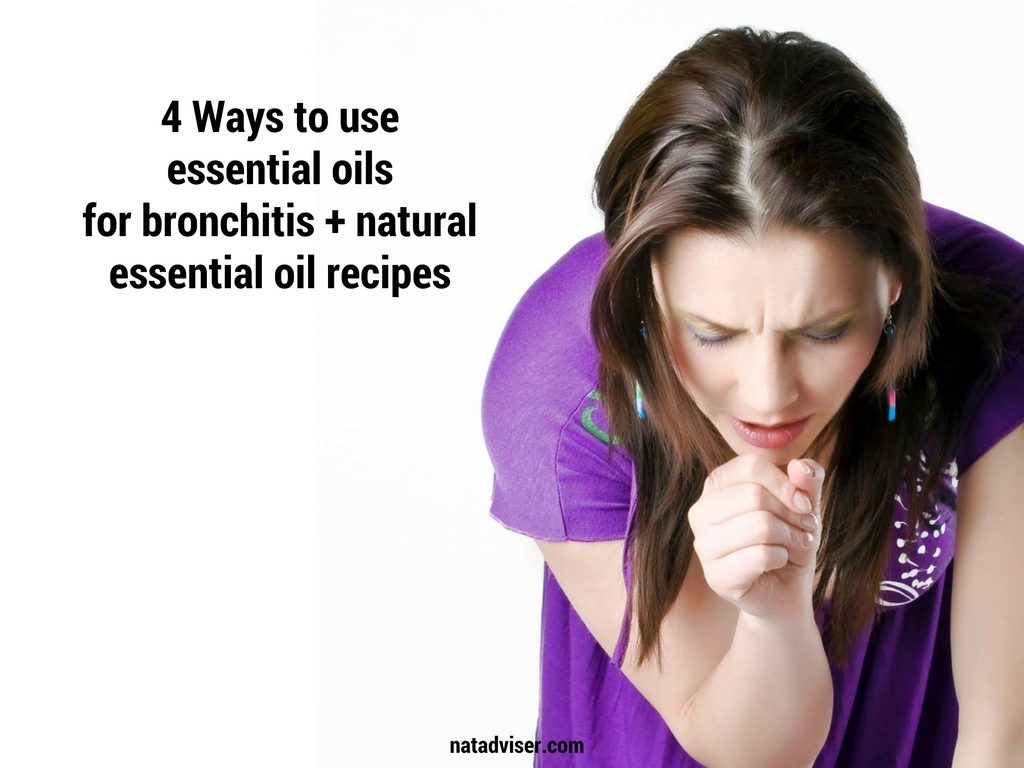 4 Ways to use essential oils for bronchitis + natural essential oil recipes