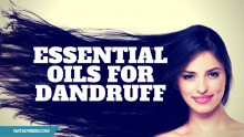 Challenge Dandruff Issues Naturally With the Help of Essential oils