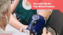 What Essential Oils Are Good for High Blood Pressure: Natural Recipes and Applications Tips
